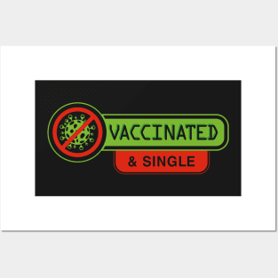 Vaccinated and Single Posters and Art